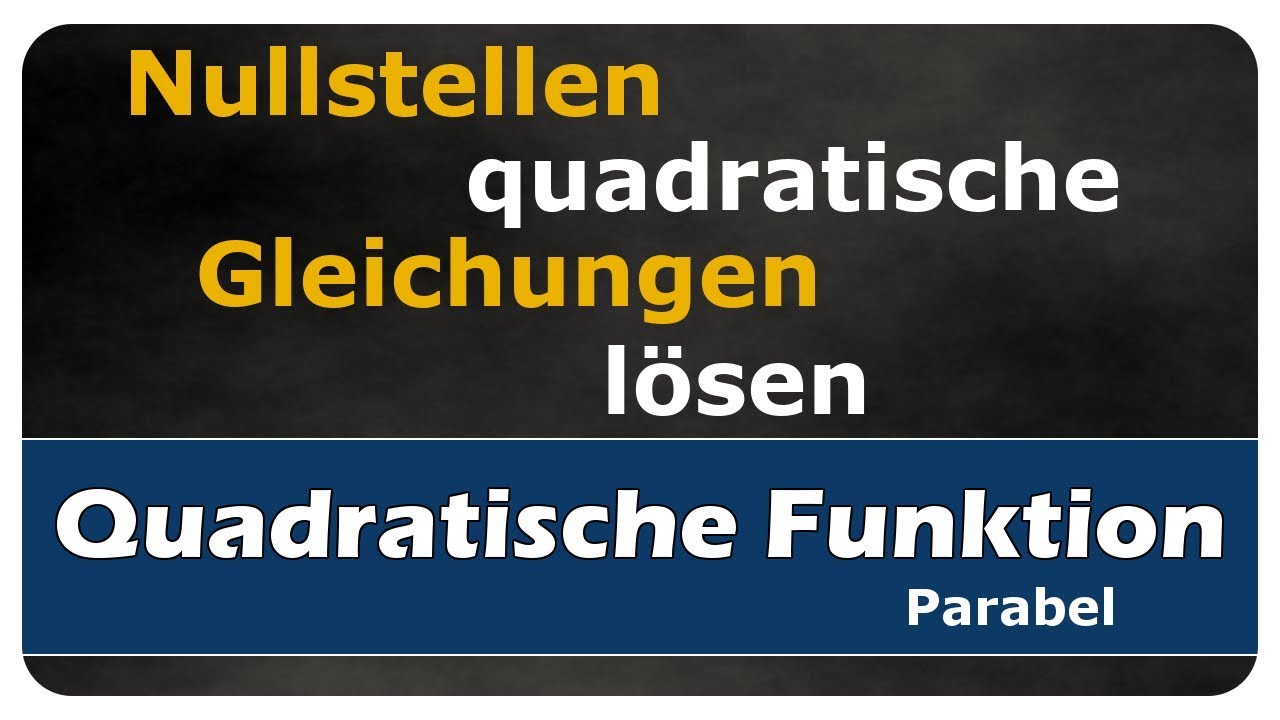 Vorschaubild zum Lernvideo "Nullstellen berechnen und quadratische Gleichungen lösen - einfach und anschaulich"