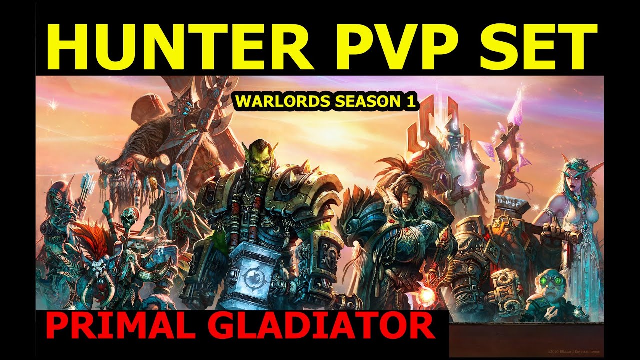[World of Warcraft] Primal Gladiator Hunter PvP Set (Warlords Season 1)