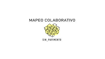 Mapeo colaborativo / Sin Pavimento