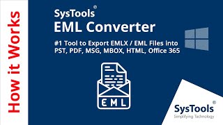 EML Converter Software by SysTools | Convert Multiple EML & EMLX in 7 File Formats | Verified Tool
