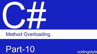 #codingstyle,  method overloading in c#. example of method overloading in c#.