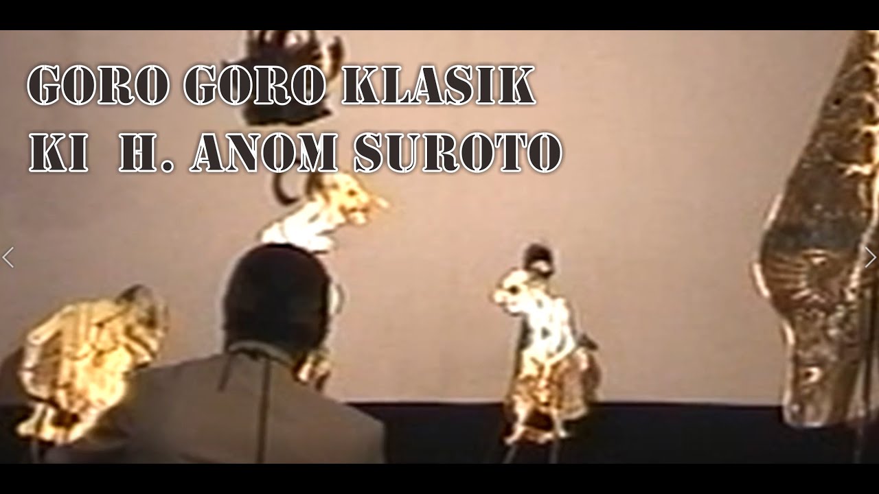 GORO GORO KLASIK - KI  H ANOM SUROTO