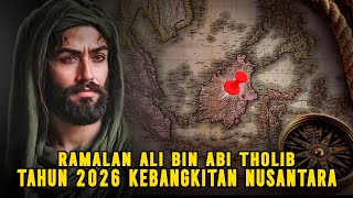 Merinding Ramalan Ali Bin Abi Thalib Tentang Nasib Indonesia Akan Terbukti Tahun 2026