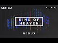 King of Heaven - Redux | Hillsong UNITED