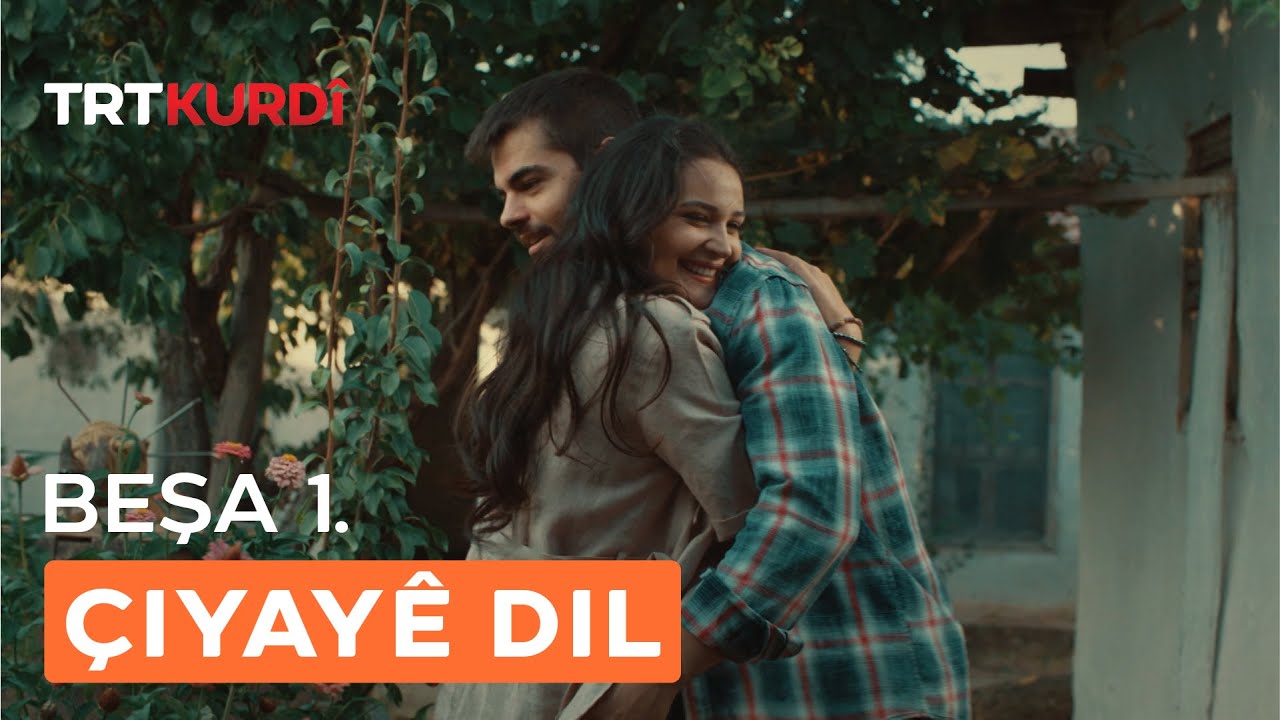 Çiyayê Dil - Beşa 1.