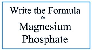 How To Write The Formula For Magnesium Phosphate Youtube