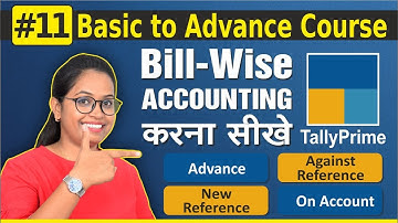 #11 Tally Prime- Bill Wise accounting in Tally | Use of  New Ref, Against Ref,Advance,On Account