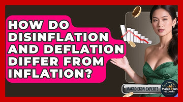 How Do Disinflation And Deflation Differ From Inflation? - Macroecon Experts