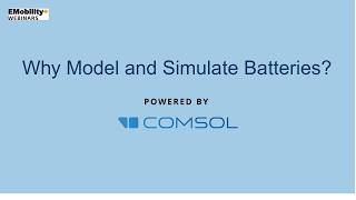 Webinar: Why Model and Simulate Batteries