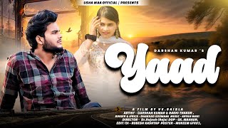 Yaad - याद - Darshan Kumar, Rakhi Thakur, Dhakad Goswami | New Haryanvi Video Song 2024