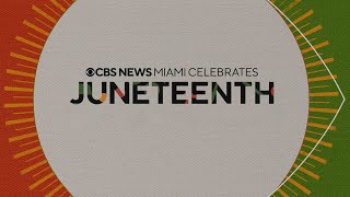 Juneteenth In South Florida: The History Behind It | CBS News Miami
