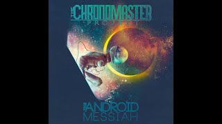 The Chronomaster Project the Android Messiah Review