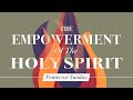 The Empowerment of The Holy Spirit 8:30am