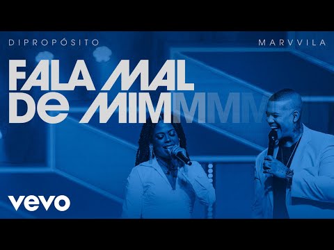 Di Propósito, Marvvila - Fala Mal de Mim (Ao Vivo)