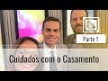 Cuidados com o Casamento - Parte 1 - Darleide Alves