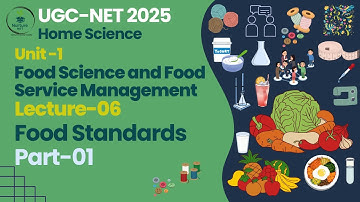 UGC-NET Home Sci|Unit-1Food Science & Food Service Management |Lecture-06 Food Standards Part-01