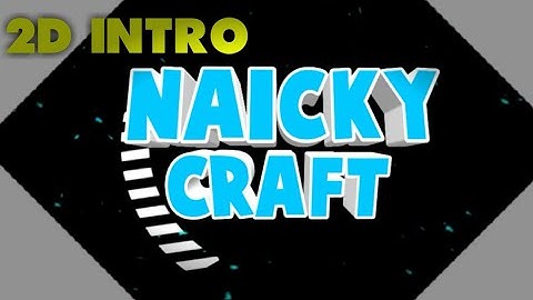 {2D Intro}|NaickyCraft|(made on android)