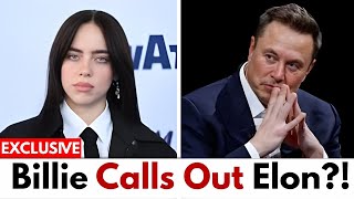 Billie Eilish Calls Out Elon Musk? Internet Explodes