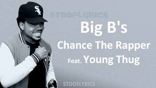 Chance The Rapper - Big B's ft Young Thug (Lyrics)