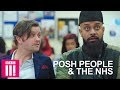 Chatting To A Posh Person About The NHS: Man Like Mobeen