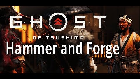 Ghost of Tsushima Part 16 Hammer and Forge - HD - Pixel Junkie