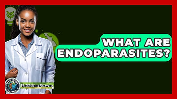 What Are Endoparasites? - Earth Science Answers
