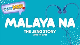 Dear MOR: 'Malaya Na' The Jeng Story 06-16-23