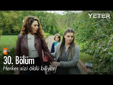 Herkes sizi öldü biliyor! - Yeter 30. Bölüm - atv