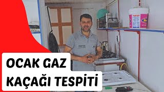 Ocak gaz kaçak tespiti nasıl yapılır.