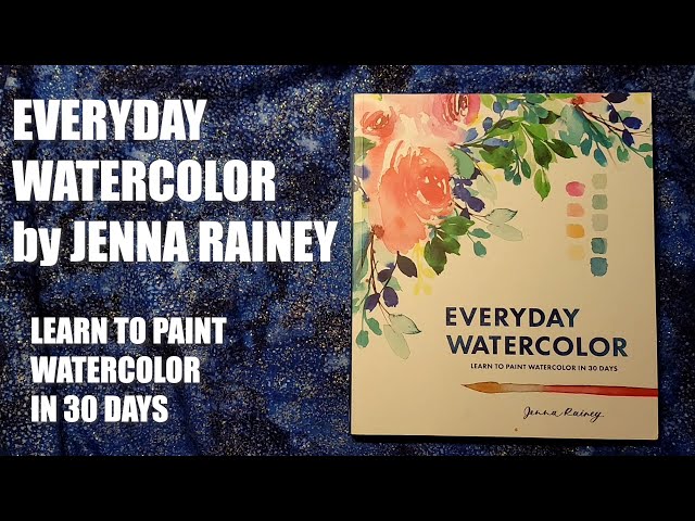 PDF Everyday Watercolor: Learn to Paint Watercolor in 30 Days by Jenna  Rainey (Paperback)