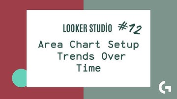Looker Studio Area Charts — Setup, Styling & Use Cases