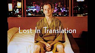 Lost in Translation Trailer (R) 2003 ‧ Romance/Comedy ‧ Sofia Coppola