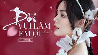 ĐỜI VUI LẮM EM ƠI (Tan Tho Remix) | Phát Hồ x JokeS Bii ft. DinhLong | Hương Ly Cover