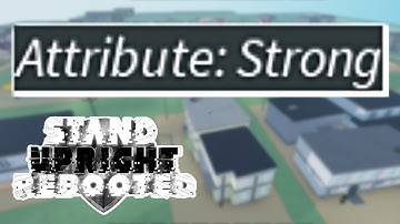 STRONG "ATTRIBUTE" | Roblox Stand Upright: Rebooted