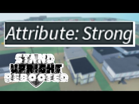 STRONG "ATTRIBUTE" | Roblox Stand Upright: Rebooted