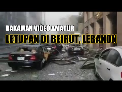 RAKAMAN AMATUR LETUPAN DI BEIRUT, LUBNAN 4 OGOS 2020