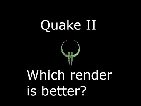 Quake II Rendering Modes