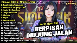 Laila Ayu KDI Full Album || Berpisah Diujung Jalan, Laila Ayu KDI Terbaru 2024 - SIMPATIK MUSIC