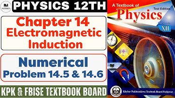 Numerical 14.5 & 14.6 | Chapter 14 Electromagnetic Induction | 2nd Year Physics | KPK & FBISE Board