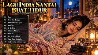 Kumpulan Lagu India Santai Pengantar Tidur 🌙 Musik Merdu untuk Relaksasi Malam