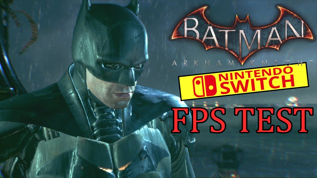 Batman: Arkham Knight Suffers From Performance Issues On Switch