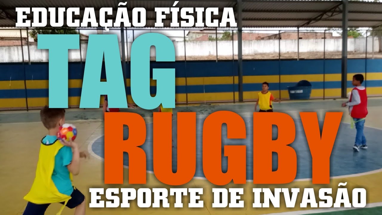 TAG RUGBY / ESPORTE DE INVASÃO / EDUCAÇÃO FÍSICA ESCOLAR / SCHOOL ...