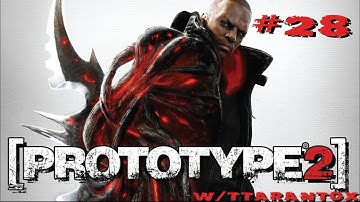 Prototype 2 Walkthrough w/TTarantox Part 28 [END]