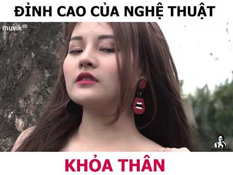 Video THẦN THÁI 4 : ĐỈNH CAO NGHỆ THUẬT KHỎA THÂN - youtube