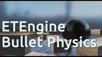 ETEngine Bullet Physics Integration