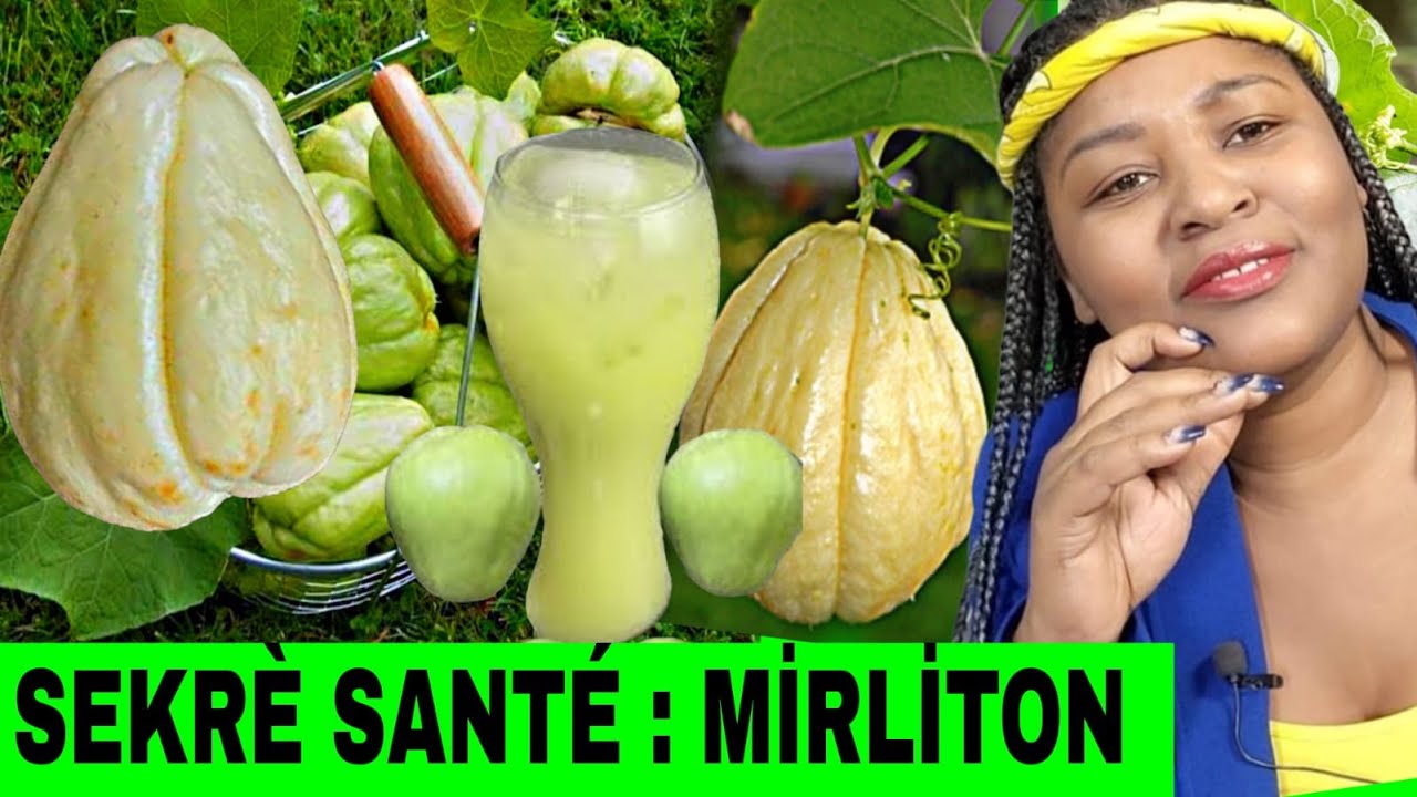 Mirliton : Eskew Te konnen Kisal Ka fè Sou Santéw /Tansyon,Diabèt ,Ren...