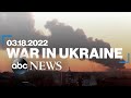 War in Ukraine: March 18, 2022