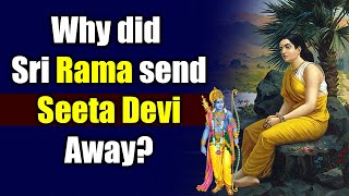 Why did Ram send Seeta Away? Unknown Story of Lord Rama & Seeta | Ramayana Unknown Facts in English