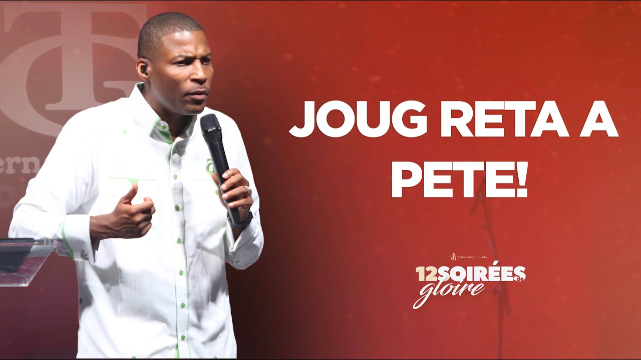 Joug Reta A Pete! | Pasteur Gregory Toussaint | Message et Prière