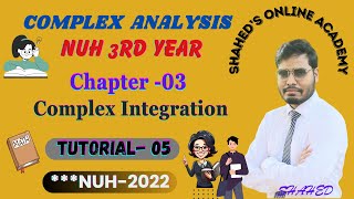 Complex Analysis , Ch - 03 [ Complex Integration ] Tutorial - 05